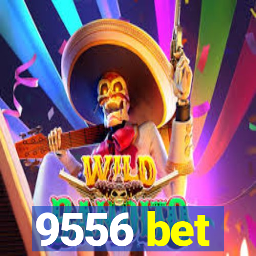 9556 bet